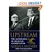 Upstream: The Ascendance of American Conservatism