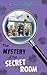 The Mystery of the Secret Room (Mystery Series)