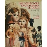 The Collector's Encyclopedia of Dolls, Vol. 2 by Dorothy S. Coleman, Elizabeth A. Coleman and Evelyn J. Coleman