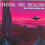 UNIVERSAL FREE ORCHESTRA EBE: EARTH BOUND EAR