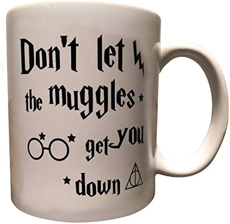 Funny Mug - Don't Let the Muggles Get You Down - 11 Oz Coffee Mugs - Funny Inspirational and Sarcasm