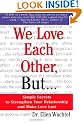 We Love Each Other, But...: Simple Secrets to Strengthen Your Relationship and Make Love Last