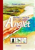 Anglet : Entre l'Adour et l'Atlantique