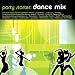 Party Starters: Dance Mix