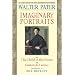 Imaginary Portraits: With the Child in the House and Gaston de Latour (Aesthetics Today)