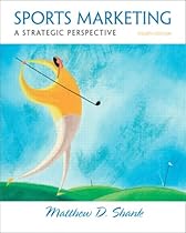 Sports Marketing: A Strategic Perspective (4th Edition) Sports Marketing: A Strategic Perspective (4th Edition)