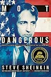 Most Dangerous: Daniel Ellsberg and the Secret History of the Vietnam War (Bccb Blue Ribbon Nonfiction Book Award (Awards))