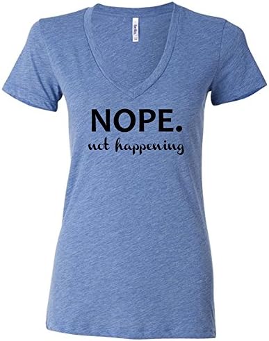 She Said Tees Womens "Nope. Not Happening" fitted v-neck tee Large - Blue