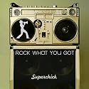 Rock What You Got