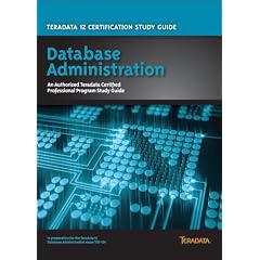 Teradata 12 Certification Study Guide - Database Administration by Eric Rivard and Steve Wilmes