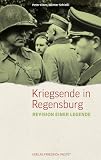 Produkt-Bild: Kriegsende in Regensburg: Revision einer Legende