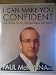 Books : I can Make YOU Confident: The Power to Go for anything you want