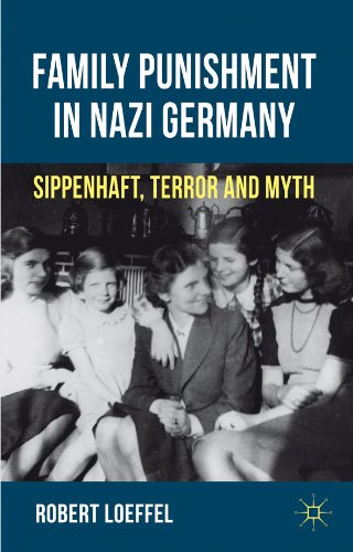 Family Punishment in Nazi Germany: Sippenhaft, Terror and Myth