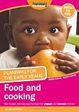 Food and cooking : how to plan learning opportunities that engage and interest children