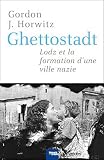 Ghettostadt: Lodz et la formation d'une ville nazie