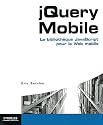 JQuery Mobile : La biblioth&egrave;que JavaScript pour le Web mobile