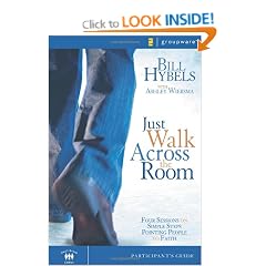 Just Walk Across the Room: Four Sessions on Simple Steps Pointing People to Faith: Participant's Guide (Zondervangroupware Small Group Edition)