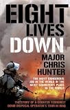 Eight Lives Down: The Story of the World's Most Dangerous Job in the World's Most Dangerous Place
