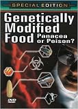 Genetically Modified Food: Panacea or Poison? DVD