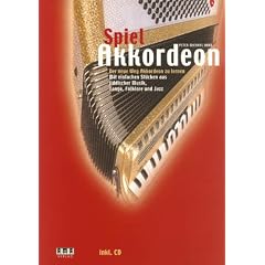 Spiel Akkordeon: Der neue Weg Akkordeon zu lernen. Mit einfachen St�cken aus jiddischer Musik, Tango, Folklore und Jazz
