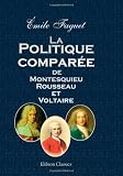 La Politique comparée de Montesquieu, Rousseau et Voltaire