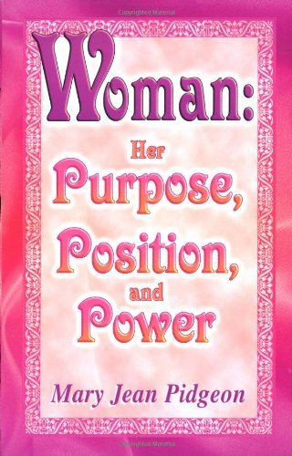 Woman : Her Purpose, Position and Power