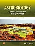Astrobiology : Understanding Life in the Universe