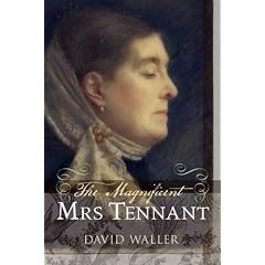 The Magnificent Mrs Tennant [Runner-up, Biographers' Club Prize, 2009]