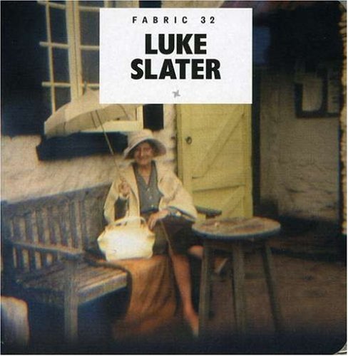 Luke Slater - Fabric 32 - Zortam Music