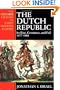 The Dutch Republic: Its Rise, Greatness, and Fall 1477-1806 (Oxford History of Modern Europe)