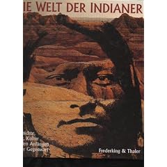 Thomas die Welt der Indianer Geschichte, Kunst, Kultur von den Anf�ngen bis zur Gegenwart. Texte von David Hurst Thomas, Jay Miller u.a. Aus dem Amerikanischen von Werner Petermann., M�nchen, Frederking & Thaler, dat. 1994., 480 S., Lex8�. reich und farbig bebildert.