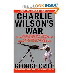 Charlie Wilson's War: The Extraordinary Story Of the Largest Covert Operation in History