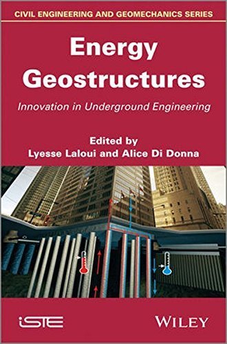 Energy Geostructures: Innovation in Underground Engineering (2013-08-19)