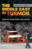 The Middle East in turmoil : conflict, revolution, and change