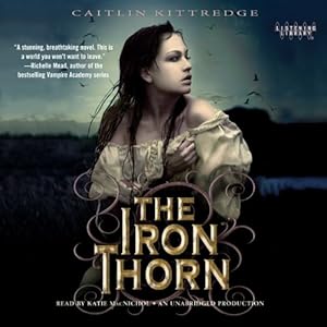 The Iron Thorn (Iron Codex #1) - Caitlin Kittredge
