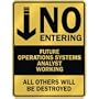 " NO ENTERING FUTURE OPERATIONS SYSTEMS ANALYST WORKING " PARKING SIGN