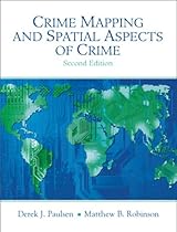 Crime Mapping and Spatial Aspects of Crime (2nd Edition) Crime Mapping and Spatial Aspects of Crime (2nd Edition)