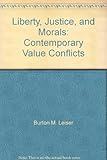 Liberty, justice and morals : contemporary value conflicts