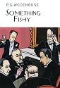Something Fishy (Collector's Wodehouse)