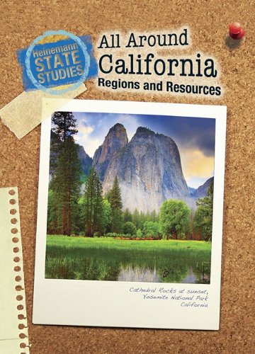 All Around California: Regions and Resources (State Studies: California)