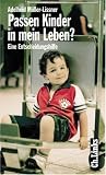 Passen Kinder in mein Leben? Eine Entscheidungshilfe - Adelheid M�ller-Lissner