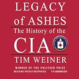 Legacy of Ashes: The History of the CIA (Unabridged)