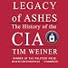 Books : Legacy of Ashes: The History of the CIA (Unabridged)
