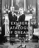 An exuberant catalogue of dreams : the Americans who revived the country house in Britain