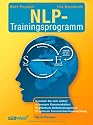 Das NLP-Trainingsprogramm: Coachen Sie sich selbst:bessere Kommunikation effektives Selbstmanagement optimale Persönlichkeitsentwicklung Mit 50 Übungen