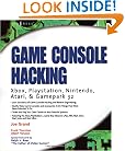 Game Console Hacking: Xbox, PlayStation, Nintendo, Game Boy, Atari, & Sega