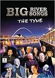 BIG RIVER BIG SONGS - THE TYNE