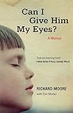 Can I give him my eyes? : a memoir