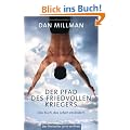 Der Pfad des friedvollen Kriegers: Das Buch, das Leben ver�ndert