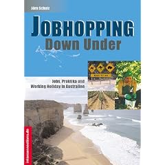 Jobhopping Down Under - Jobs, Praktika und Working Holiday in Australien
